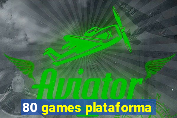 80 games plataforma